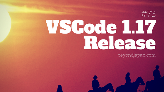 アイコンが変わった Visual Studio Code Version 1 17リリース 株式会社ビヨンド